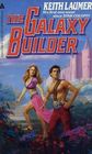 The Galaxy Builder (Lafayette O'Leary,  Bk 4)