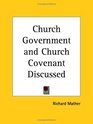 Church Government and Church Covenant Discussed