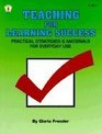Teaching for Learning Success Practical Strategies and Materials for Everyday Use