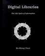 Digital Libraries  The Life Cycle of Information