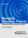 Managing Enterprise Projects Using Microsoft Office Project Server 2003