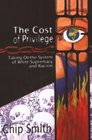 The Cost of Privilege: Taking On the System of White Supremacy and Racism