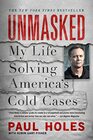 Unmasked My Life Solving America's Cold Cases