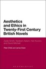 Aesthetics and Ethics in TwentyFirst Century British Novels Zadie Smith Nadeem Aslam Hari Kunzru and David Mitchell