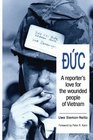 Duc A reporter's love for the wounded people of Vietnam