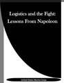 Logistics and the Fight Lessons From Napoleon