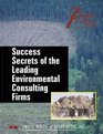 Success Secrets of the Leading Environmental Consulting Firms