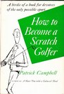 HOW TO BECOME A SCRATCH GOLFER
