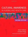Cultural Awareness in Nursing and Health Care 2nd edition An Introductory Text
