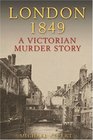 London 1849  A Victorian Murder Story