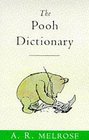 The Pooh Dictionary The Complete Guide to the Words of Pooh and All the Animals