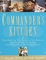 Commander's Kitchen  Take Home the True Taste of New Orleans With More Than 150 Recipes from Commander's Palace Restaurant