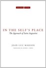 In the Self's Place The Approach of Saint Augustine