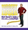 Biggest Loser Matt Hoover's Guide to Life Love and Losing Weight