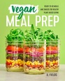 Vegan Meal Prep ReadytoGo Meals and Snacks for Healthy PlantBased Eating