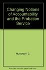 Changing Notions of Accountability and the Probation Service