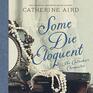 Some Die Eloquent A Sloan and Crosby Mystery The Calleshire Chronicles book 8
