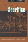 The Broken World of Sacrifice  An Essay in Ancient Indian Ritual