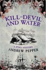 Kill-Devil and Water: A Pyke Mystery