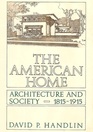 The American Home Architecture and Society 18151915