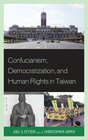 Confucianism Democratization and Human Rights in Taiwan