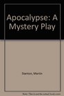 Apocalypse A Mystery Play