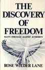 The Discovery of Freedom: Man\'s Struggle Against Authority