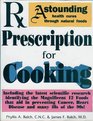 Rx prescription for cooking and dietary wellness