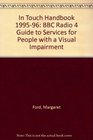 In Touch Handbook 199596 BBC Radio 4 Guide to Services for People with a Visual Impairment