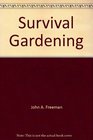 Survival Gardening: Enough Nutrition from 1000 Square Feet to Live On--Just in Case