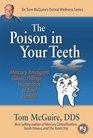 Poison in Your Teeth Mercury Amalgam  FillingsHazardous to Your Health