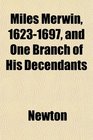 Miles Merwin 16231697 and One Branch of His Decendants