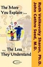 The More You Explain The Less They Understand