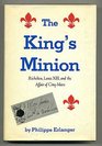 The King's minion Richelieu Louis XIII and the affair of CinqMars