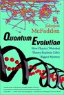 Quantum Evolution How Physics' Weirdest Theory Explains Life's Biggest Mystery