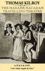 The Madame Macadam Travelling Theatre A Play