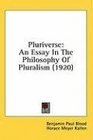 Pluriverse An Essay In The Philosophy Of Pluralism