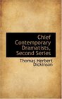 Chief Contemporary Dramatists Second Series
