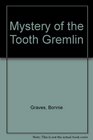 Mystery of the Tooth Gremlin