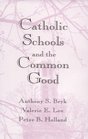 Catholic Schools and the Common Good