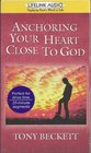 Anchoring Your Heart Close to God (Lifelink Audiot-Applying God's Word to Life)