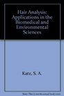 Hair Analysis Applications in the Biomedical and Environmental Sciences