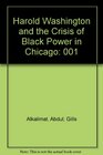 Black Power in Chicago Harold Washington and the Crisis of the Black Middle Class  Mass Protest