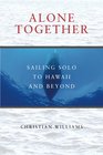 Alone Together Sailing Solo to Hawaii and Beyond
