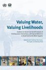Valuing Water Valuing Livelihoods Guidance on Social Costbenefit Analysis of Drinkingwater Interventions with Special Reference to Small Community Water Supplies