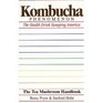 Kombucha Phenomenon The Health Drink Sweeping America  The Tea Mushroom Handbook