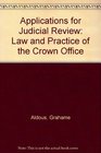 Applications for Judicial Review Law  Practice of the Crown