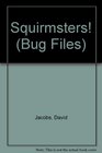 The Bug Files 1 Squirmsters