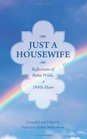 Just a Housewife Reflections of Bettie Wilds a 1950s Mom