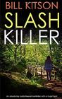 SLASH KILLER an absolutely addictive crime thriller with a huge twist